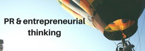 PR has the opportunity to embrace entrepreneurial thinking